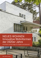 Michae Bienert, Michael Bienert, Nicol Bröcker, Nicola Bröcker, Bröckert, Nicola Bröckert... - NEUES WOHNEN Innovative Wohnformen der 1920er Jahre