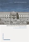 Marti Fontius, Martin Fontius, Häseler, Häseler, Jens Häseler - Franzosen in Berlin