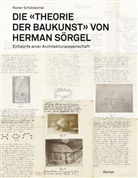 Ákos Moravánszky, Rainer Schützeichel - Die "Theorie der Baukunst" von Herman Sörgel
