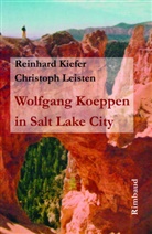 Reinhar Kiefer, Reinhard Kiefer, Christoph Leisten - Wolfgang Koeppen in Salt Lake City