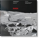 Pier Bizony, Piers Bizony, Andre Chaikin, Andrew Chaikin, Roger Launius, Roger (Dr.) Launius... - Das NASA Archiv. 60 Jahre im All; .