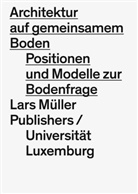 Sylvia Claus, la Va, Dirk Löhr, Bart Lootsma, Florian Hertweck - Architektur auf gemeinsamem Boden