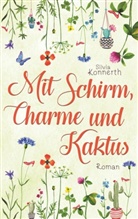 Silvia Konnerth - Mit Schirm, Charme und Kaktus