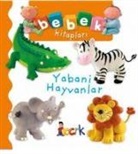 Emilie Beaumont, Nathalie Belineau - Yabani Hayvanlar - Bebek Kitaplari