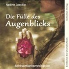 Nadine Jaeckle, Jaeckle Nadine - Die Fülle des Augenblicks, Audio-CD (Audio book)
