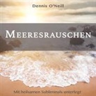 Dennis O'Neill - Meeresrauschen, Audio-CD (Audio book)