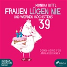 Bittl, Monika Bittl, Solveig Duda, Beate Rysopp - Frauen lügen nie und werden höchstens 39, 1 Audio-CD, (Audiolibro)