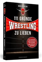 Marc Halupczok - 111 Gründe, Wrestling zu lieben