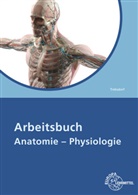 Martin Trebsdorf, Martin (Dr.) Trebsdorf - Arbeitsbuch Anatomie - Physiologie