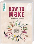 Guhr, Sabine Hausmann, Guhr, Constanze Guhr - How to make... praktisch alles