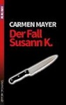 Carmen Mayer - Der Fall Susann K.