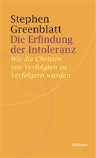 Stephen Greenblatt, Julika Griem, Bernhard Jussen, Tobias Roth, Susanne Scholz - Die Erfindung der Intoleranz