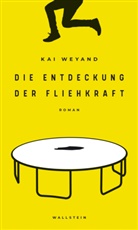 Kai Weyand - Die Entdeckung der Fliehkraft