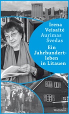 Aurimas Svedas, Aurimas Švedas, Aurimas vedas, Irena Veisait, Irena Veisait_, Irena Veisaite... - Ein Jahrhundertleben in Litauen
