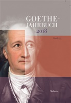 Frieder von Ammon, Werner Frick, Joche Golz, Jochen Golz, Frieder von Ammon, Frieder von Ammon (Prof. Dr.)... - Goethe-Jahrbuch - 135, 2018: Goethe-Jahrbuch 135, 2018