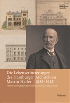 Clau Gossler, Claus Gossler, Claus Gossler (Dr.) - Die Lebenserinnerungen des Hamburger Architekten Martin Haller (1835-1925)