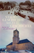 Hann Hochmuth, Hanno Hochmuth, Hanno Hochmuth (Dr.), Nolte, Nolte, Paul Nolte... - Stadtgeschichte als Zeitgeschichte