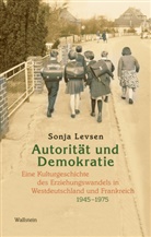 Sonja Levsen, Sonja (Dr.) Levsen - Autorität und Demokratie