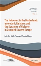 Gaëll Fisher, Gaëlle Fisher, Mezger, Mezger, Caroline Mezger - The Holocaust in the Borderlands