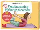 Anne-Katrin Müller - 30 Faszientraining-Bildkarten für Kinder