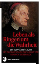 John Henry Newman, Günte Biemer, Günter Biemer, Derek Holmes, Derek Holmes, James Derek Holmes... - Leben als Ringen um die Wahrheit