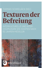 Thoma Schreijäck, Thomas Schreijäck - Texturen der Befreiung
