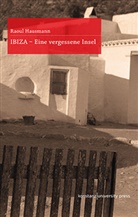 Raoul Hausmann, Bernd Stiegler - IBIZA