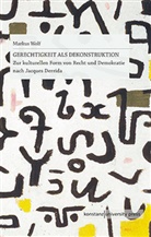 Markus Wolf - Gerechtigkeit als Dekonstruktion