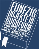 Philippe Cordez, Julia Saviello - Fünfzig Objekte in Buchform