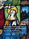 Hartmut Scholz - Die Glasmalereien des Mittelalters und der frühen Neuzeit in Nürnberg