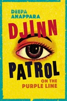 Deepa Anappara - Djinn Patrol on the Purple Line