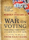 Thom Hartmann - The Hidden History of the War on Voting