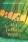 Patricia MacLachlan, MacLachlan Patricia - My Father's Words