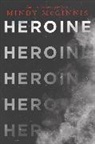 Mindy McGinnis, Mindy Mcginnis - Heroine