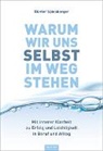 Günter Spiesberger - Warum wir uns selbst im Weg stehen