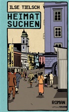 Ilse Tielsch - Heimatsuchen