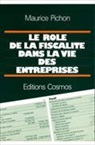 Maurice Pichon - Le rôle de la Fiscalité dans la vie des entreprises