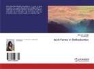 Maharaba Gyanada, Maharabam Gyanada, Munish Reddy - Arch Forms in Orthodontics