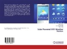 Pravi Bhole, Pravin Bhole, Narendr Lokhande, Narendra Lokhande, Manoj Patel - Solar Powered WiFi Weather Station