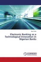 Moyo Dada - Electronic Banking as a Technological Innovation in Nigerian Banks