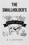 S. A. Maycock - The Smallholder's Pocket Guide