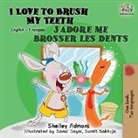Shelley Admont, Kidkiddos Books - I Love to Brush My Teeth J'adore me brosser les dents
