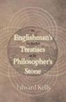 Edward Kelly, Arthur Edward Waite - The Englishman's Two Excellent Treatises on the Philosopher's Stone