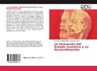 Guillermo Quiña, Leandro Rodríguez Lupo - La formación del Estado soviético y su burocratización