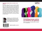 Gonzalo Mario Ruiz - Investigaciones sobre la violencia de género