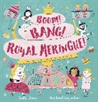 Sally Doran, Rachael Saunders, Saunders Rachael - Boom! Bang! Royal Meringue!