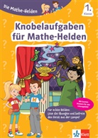 Holger Gessner - Klett Die Mathe-Helden: Knobelaufgaben für Mathe-Helden 1. Klasse