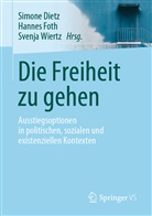 Simone Dietz, Hanne Foth, Hannes Foth, Svenja Wiertz, Svenjy Wiertz - Die Freiheit zu gehen