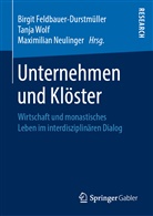 Birgit Feldbauer-Durstmüller, Maximilian Neulinger, Maximilian Neulinger OSB, Tanj Wolf, Tanja Wolf - Unternehmen und Klöster