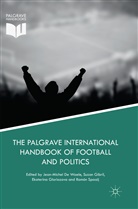 Jean-Michel De Waele, Suza Gibril, Suzan Gibril, Ekaterina Gloriozova, Ekaterina Gloriozova et al, Ramón Spaaij - The Palgrave International Handbook of Football and Politics